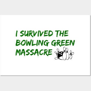 I Survived the Bowling Green Massacre Posters and Art